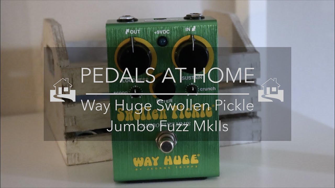 Pedals At Home - Season 01 - Episode 05 - Way Huge Swollen Pickle MkIIS