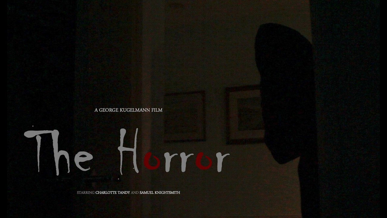 'The Horror' | What if Horror was haunting you? | Short Film by George Kugelmann