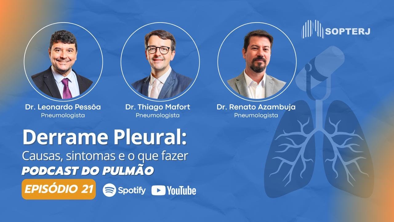 Episódio 21: Derrame Pleural - causas, sintomas e o que fazer.