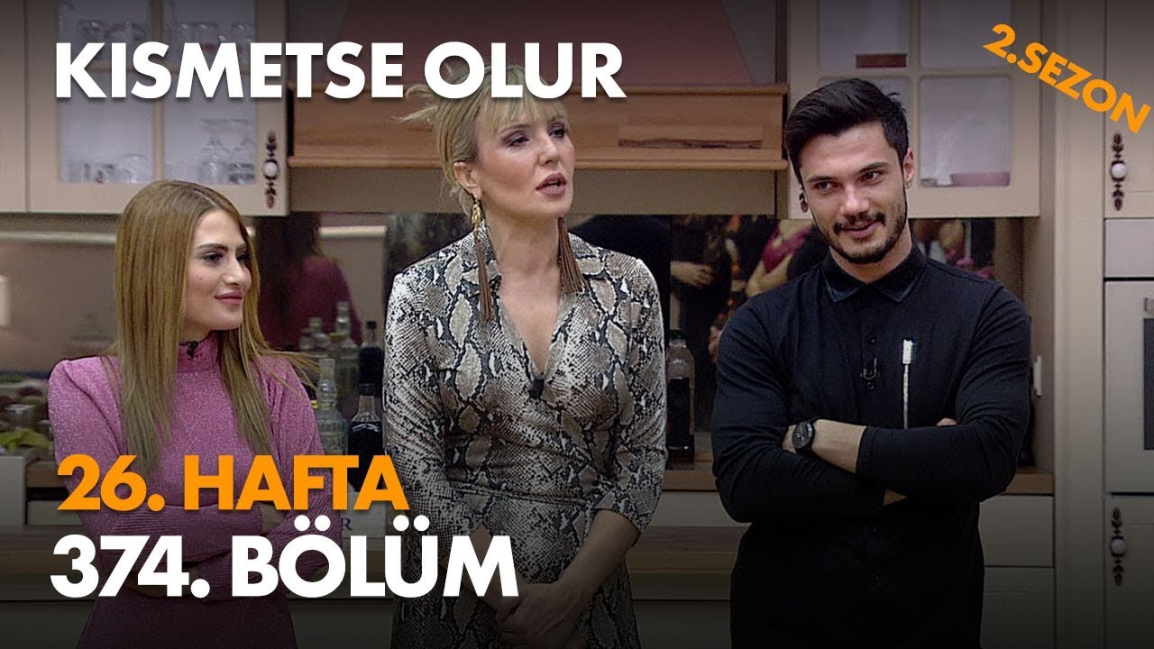 Kısmetse Olur 26. Hafta 374. Bölüm - Full Bölüm