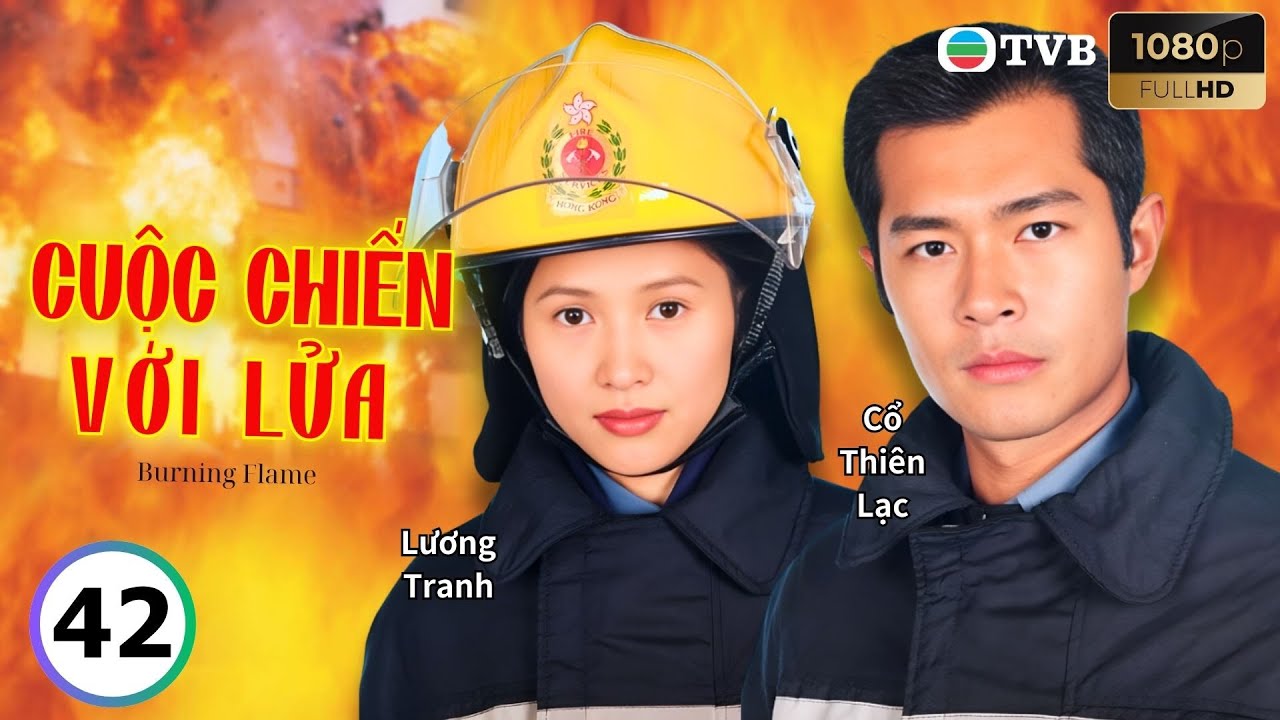 Phim TVB lồng tiếng Cuộc Chiến Với Lửa 42/43 | Cổ Thiên Lạc, Vương Hỷ, Quan Vịnh Hà | 1998