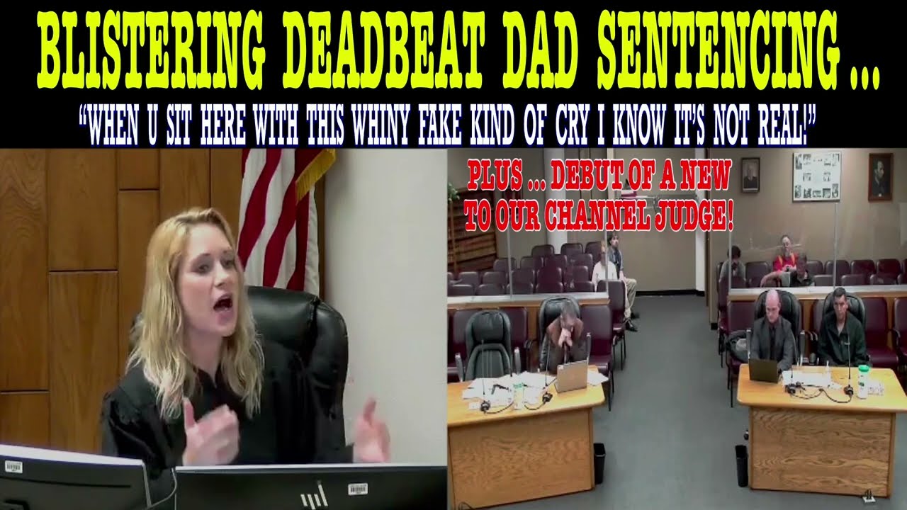BLISTERING DEADBEAT DAD SENTENCING! “WHEN YOU SIT HERE WITH THIS WHINY FAKE CRY I KNOW ITS NOT REAL”
