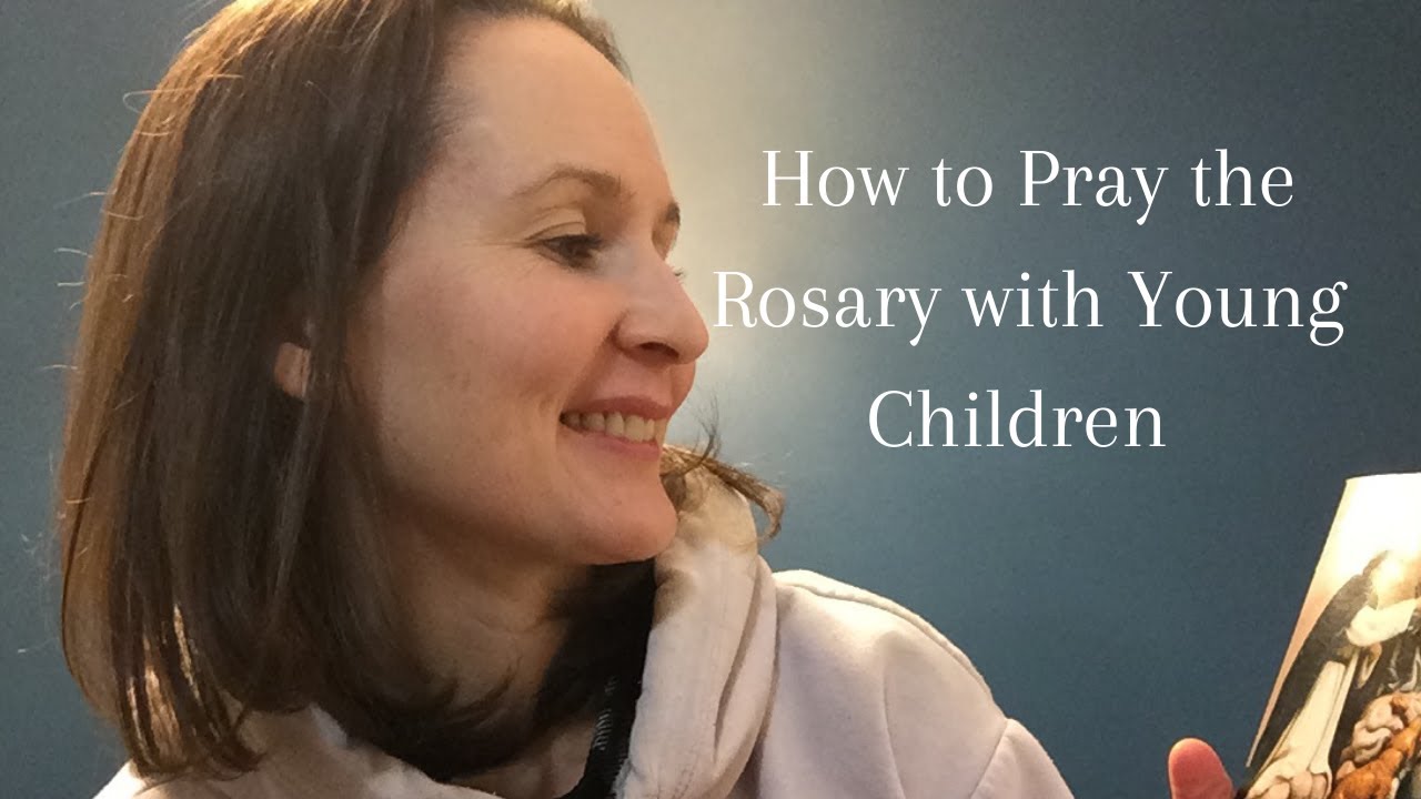 How to Pray the Rosary with Young Children