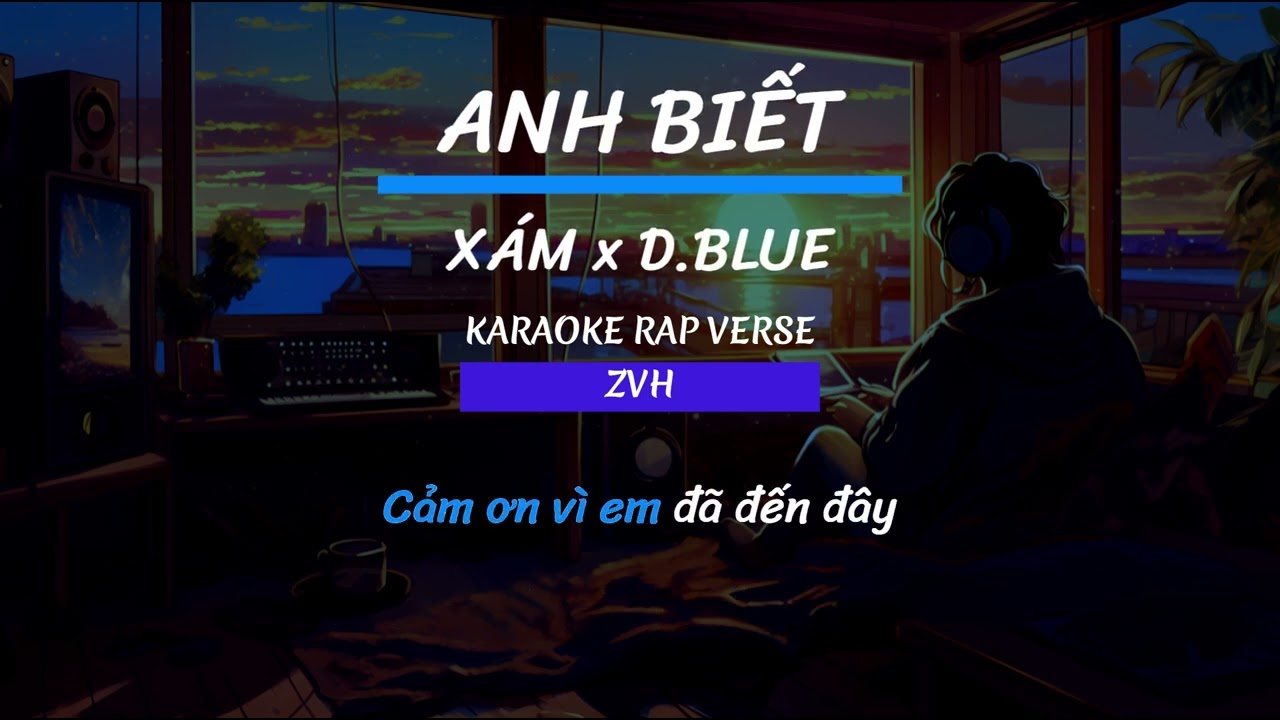 Anh Biết KARAOKE beat chuẩn - X&Aacute;M x D.BLUE | KARAOKE RAP VERSE - ZVH