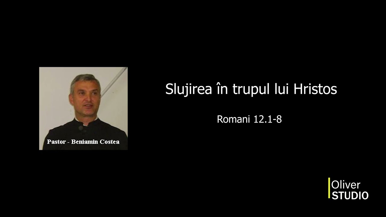 Beniamin Costea - Slujirea in trupul lui Hristos