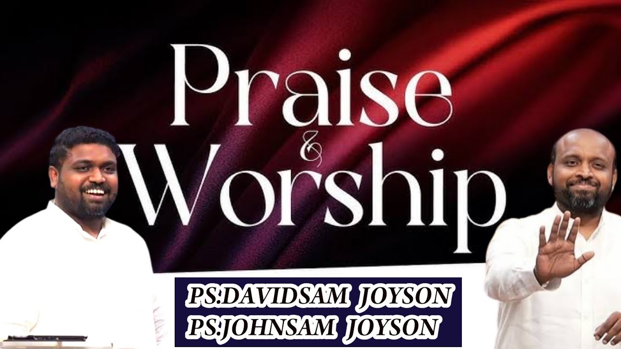 துதி ஆராதனை | Praise and worship| Pr. Davidsam joyson | Pr.Johnsam Joyson