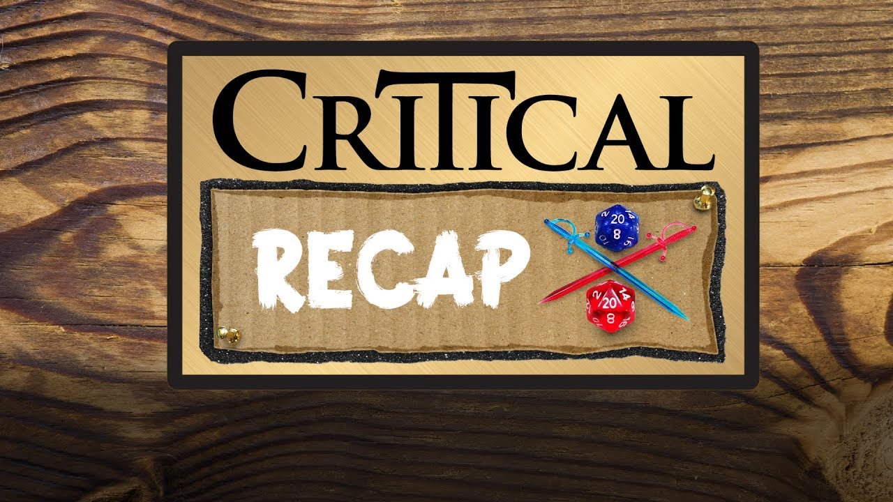 Critical Recap: Campaign 2, Episodes 1 - 10 -- The Story So Far