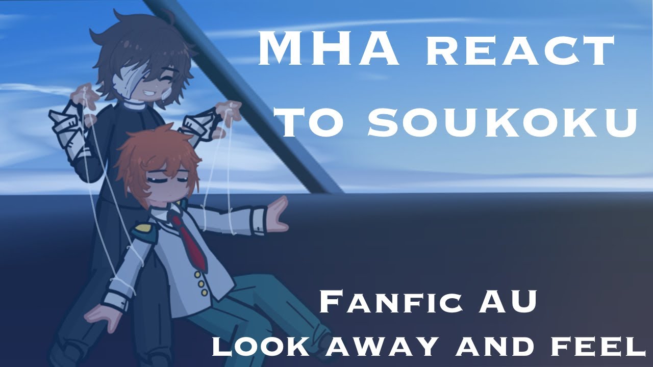 MHA react to soukoku | Full part + WIP | FANFIC AU