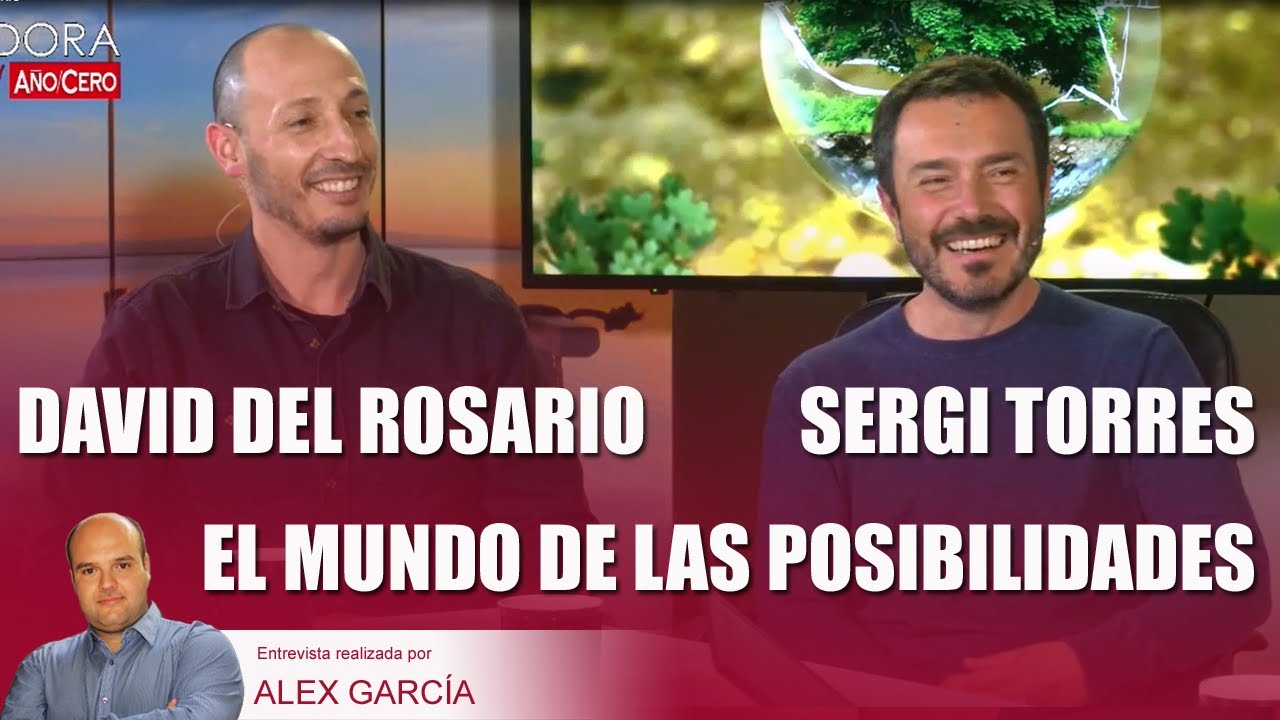 EL MUNDO DE LAS POSIBILIDADES, con Sergi Torres y David del Rosario 🌟 AlexcomunicaTV