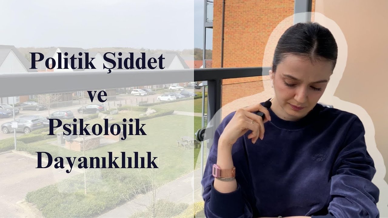 Politik Şiddet ve Psikolojik Dayanıklılık