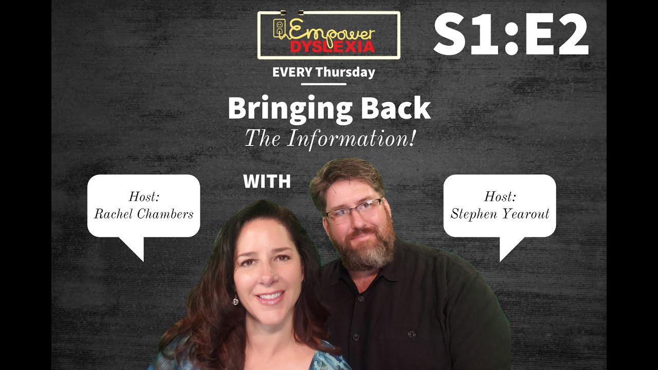 Show #2 Bringing Back The Information! - Empower Dyslexia