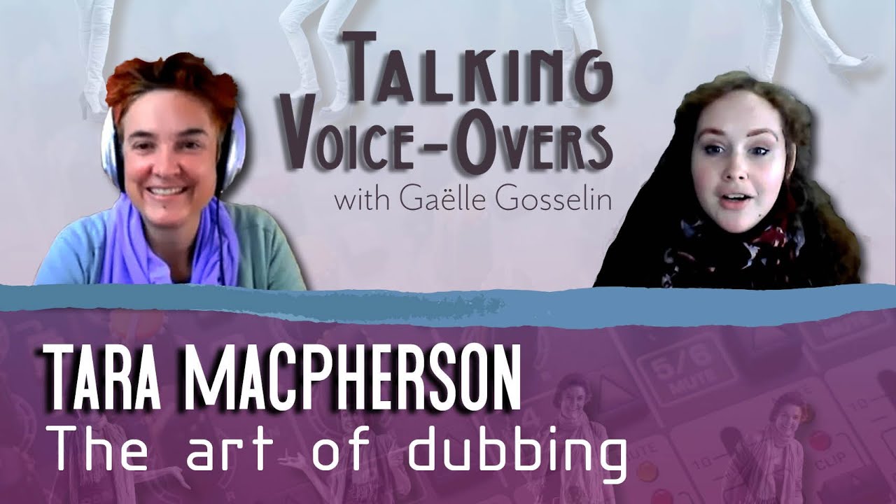 Tara MacPherson - the art of dubbing
