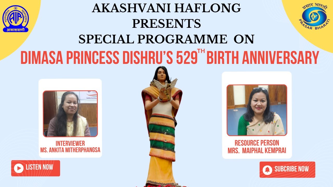 SPECIAL PROGRAMME ON DIMASA PRINCESS DISHRU'S 529TH BIRTH ANNIVERSARY II AKASHVANI HAFLONG