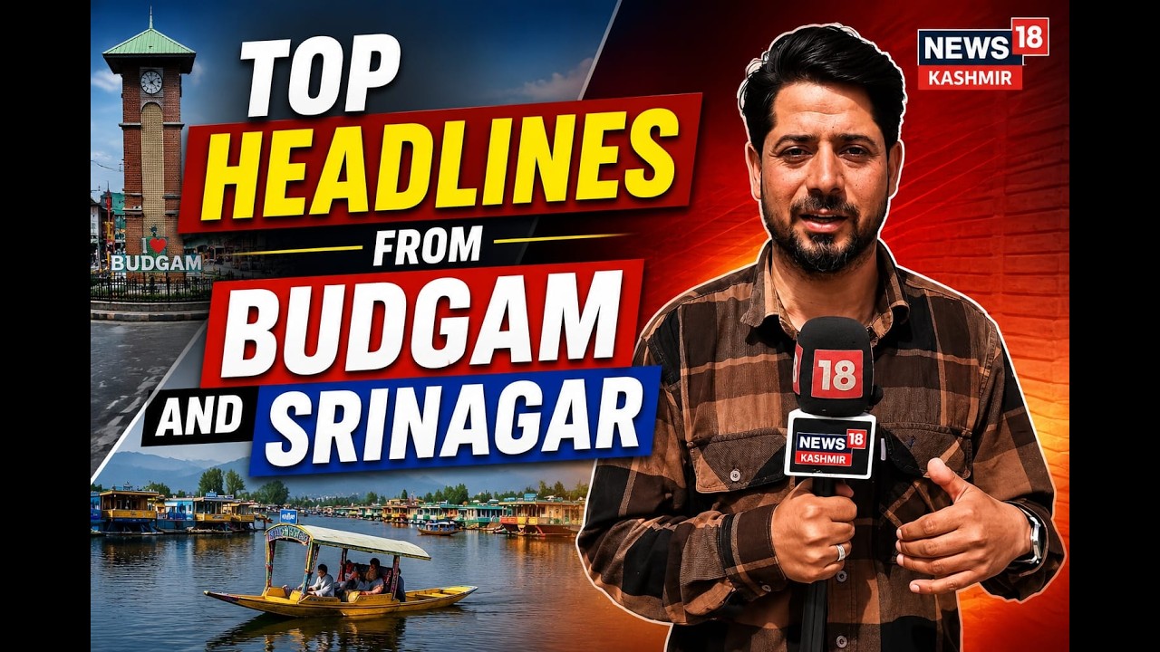 Top Headlines: Budgam & Srinagar