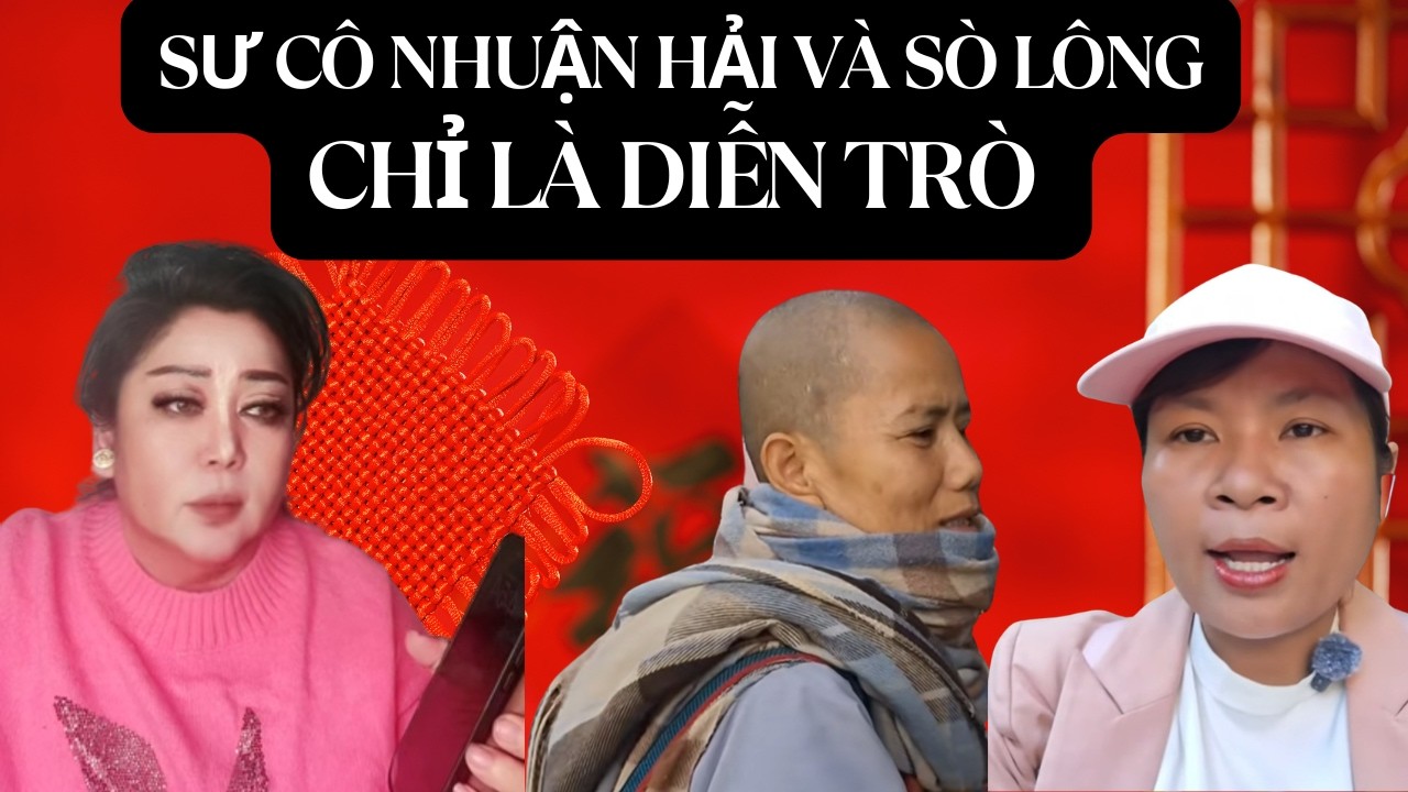 CHỊ MAI VẠCH TRẦN CHIÊU TRÒ CỦA SƯ CÔ NHUẬN HẢI - SÒ LÔNG - CHỊ QUẾ NẤU ĂN