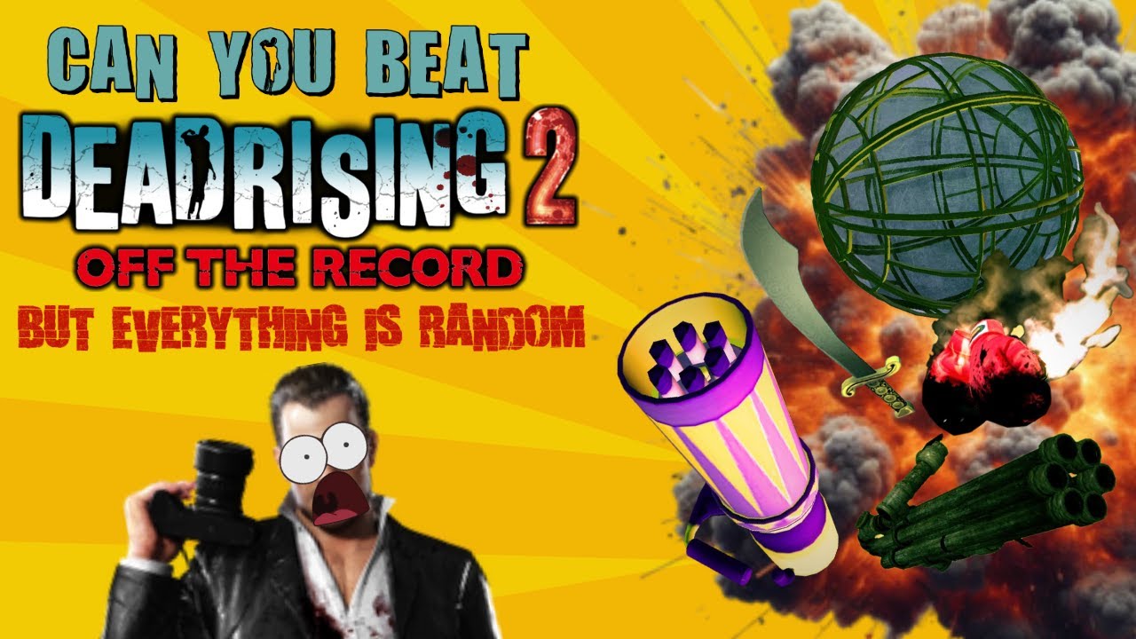 Can You Beat Dead Rising 2: Off The Record But EVERYTHING IS RANDOMIZED?