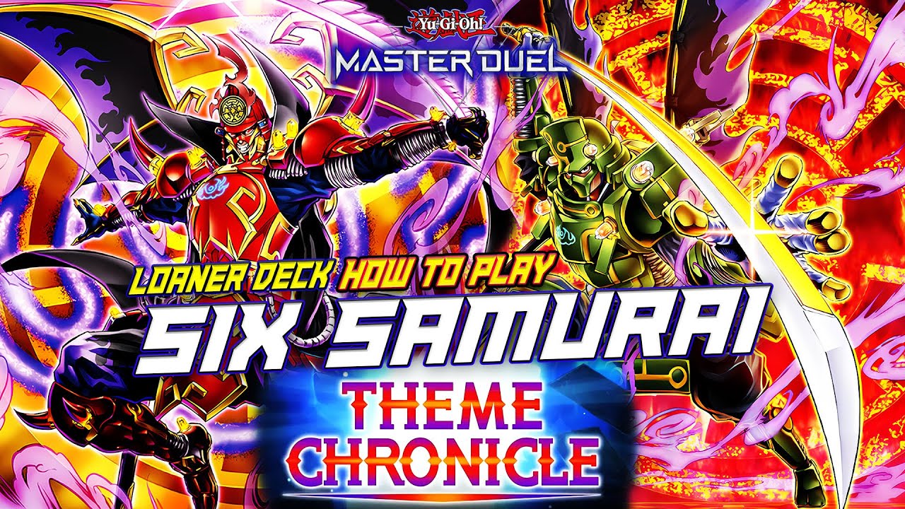 MASTER DUEL - HOW TOPLAY! LOANER DECK SIX SAMURAI - THEME CHRONICLE AUGUST 2025