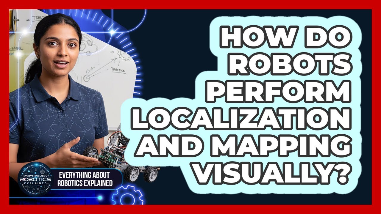 How Do Robots Perform Localization And Mapping Visually?