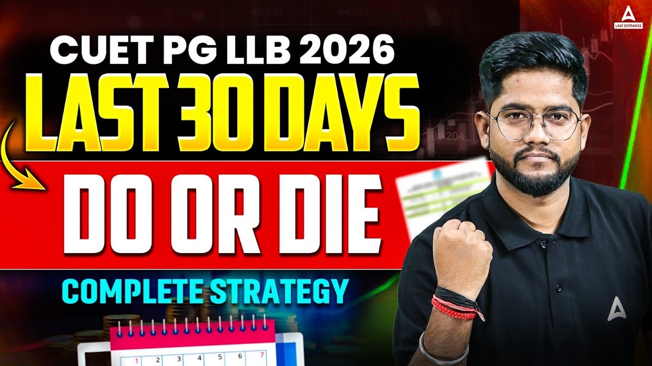 CUET PG LLB 2026 Last 30 Days | Complete Strategy Do or Die Time | क्या करें?, क्या ना करें?