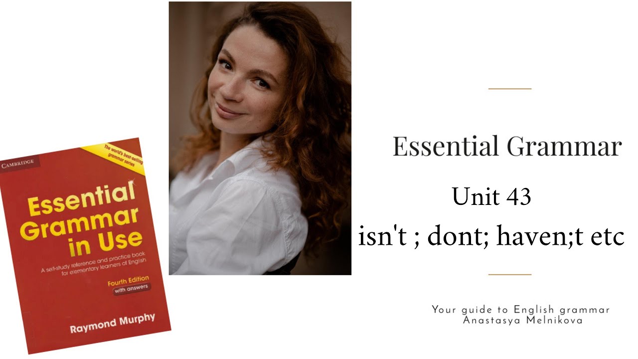 Essential Grammar in Use | Unit 43 amn't ; aren't; haven't