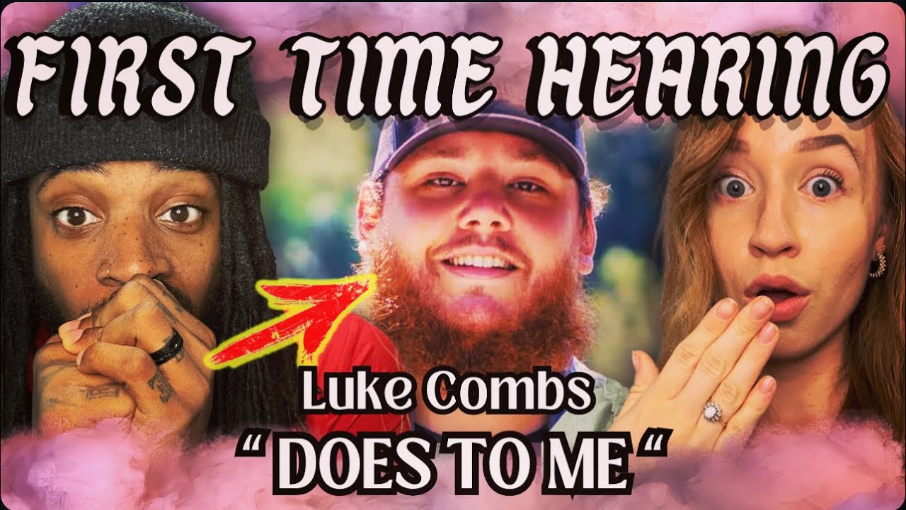FIRST TIME REACTION To Luke Combs - Does To Me (Official Video) ft. Eric Church