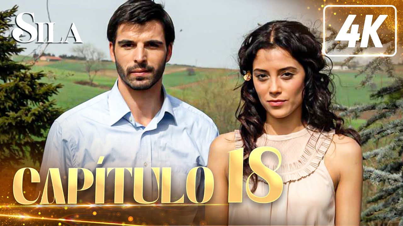 Sila en 4K | Capítulo 18 (Completo) @silaespanol
