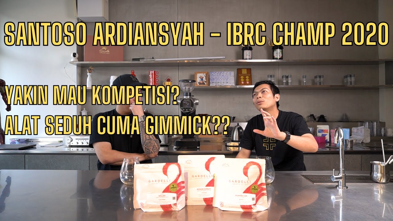 SANTOSO ARDIANSYAH - IBrC CHAMP 2020. TIPS BARISTA YANG MAU IKUT KOMPETISI + OBROLAN PINGGIR JURANG!