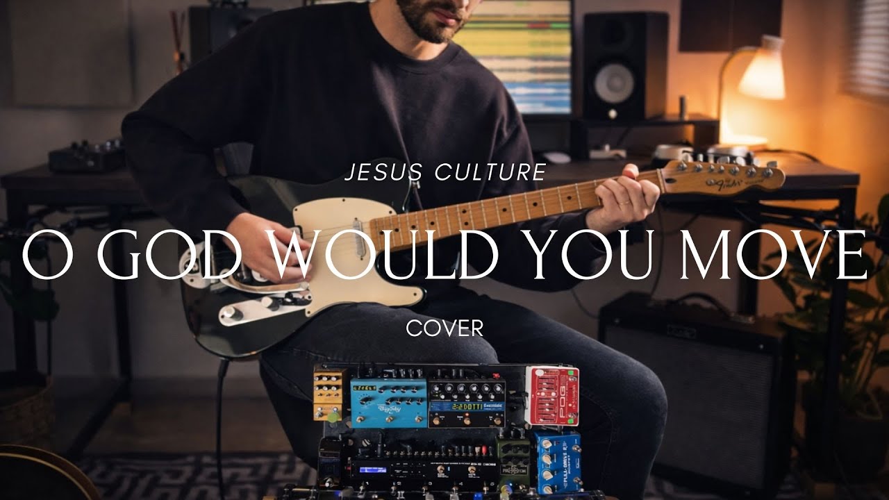 Jesus Culture - O God Would You Move // Guitar Cover
