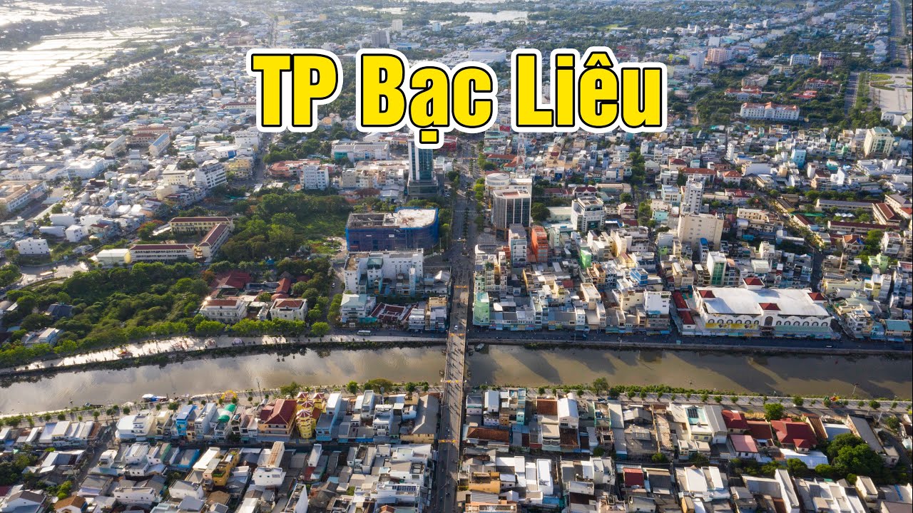 Quê hương Công Tử Bạc Liêu sầm uất ra sao - Tất tần tật về thành phố Bạc Liêu