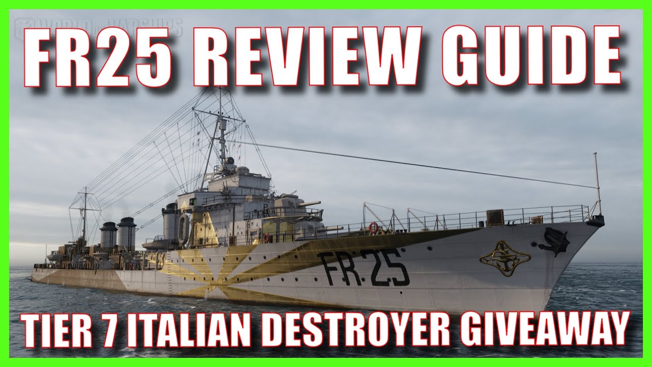 FR25 Italian Destroyers Regia Marina World of Warships Wows DD Guide