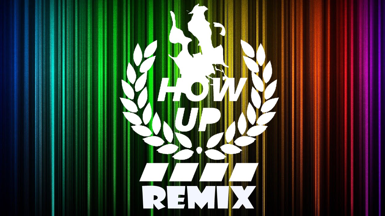 Best of How Up - The Remix