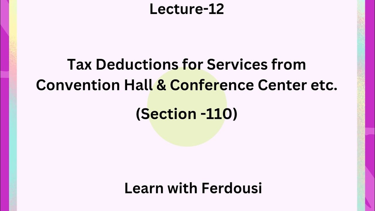 Tax Deductions for Services from Convention Hall & Conference  Center etc.(Section -110)
