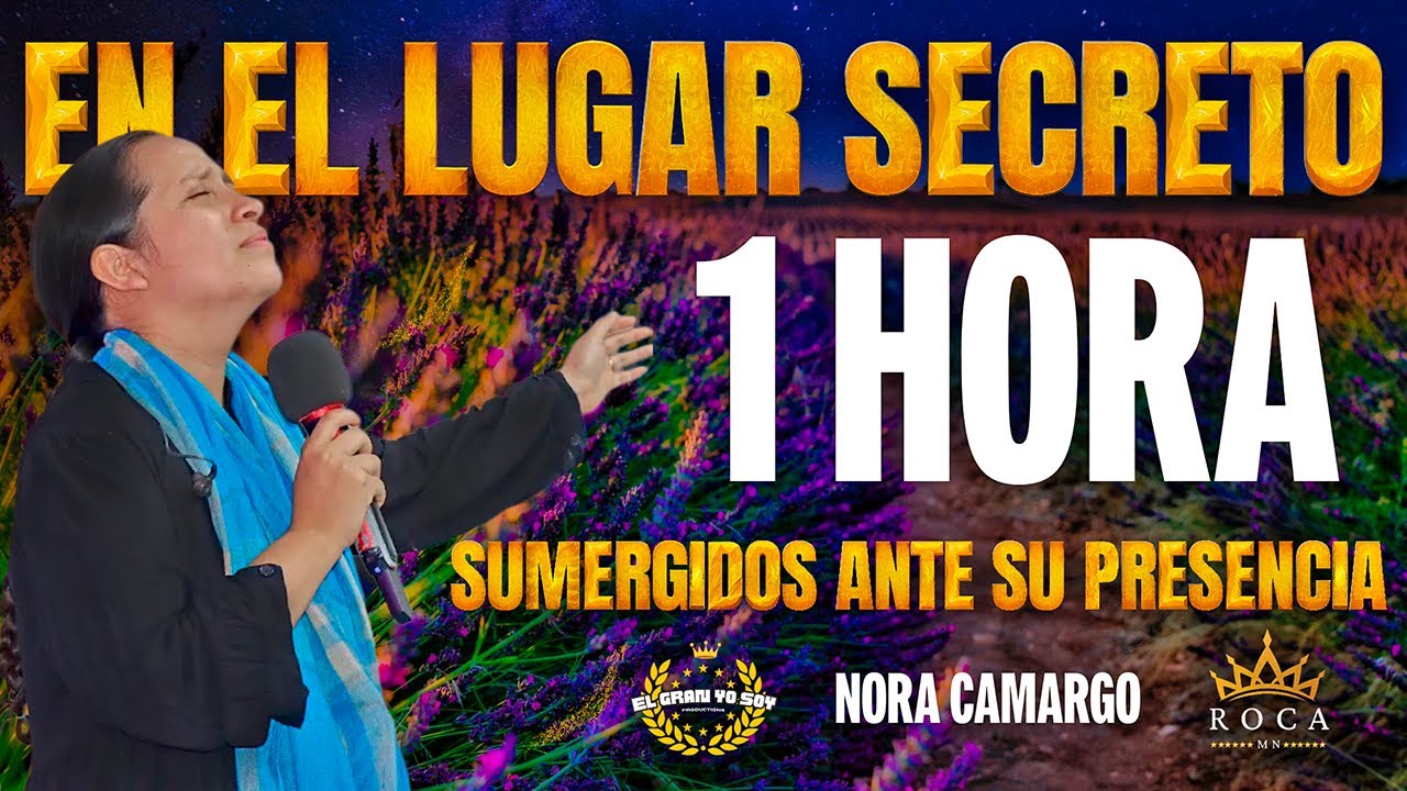 1 HORA COMPLETA ENTRANDO EN EL LUGAR SANTO | Nora Camargo
