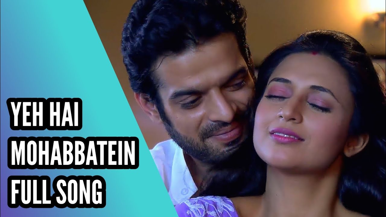 Yeh Hai Mohabbatein Full Song | Ep 7, 13, 24, 26, 30 S-3