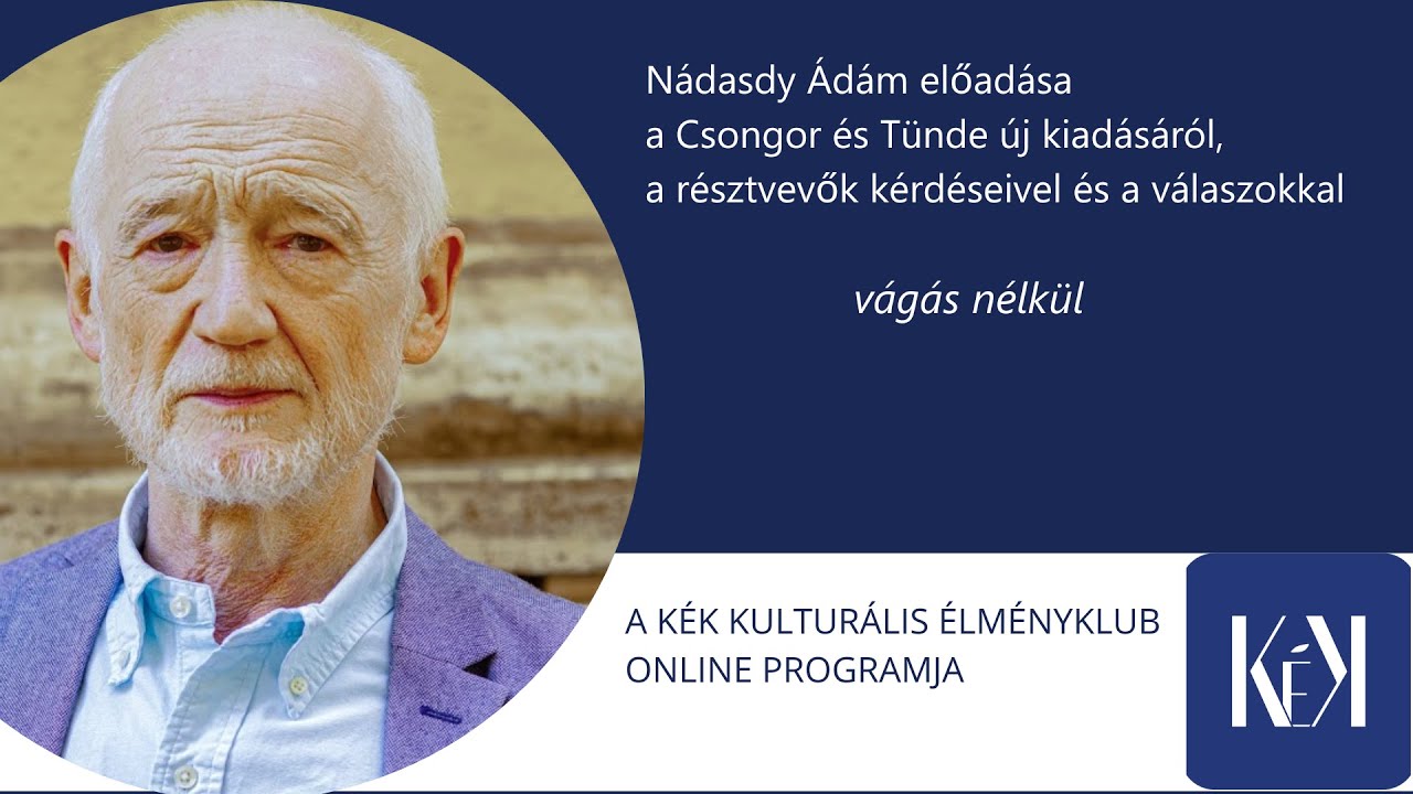 Nádasdy Ádám előadása a Csongor és Tünde új kiadásáról, a résztvevők kérdéseivel és a válaszokkal