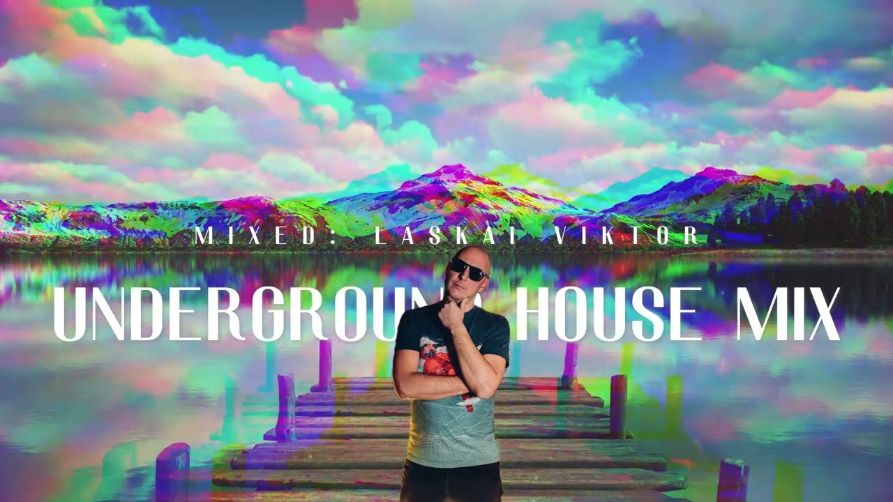 UNDERGROUND HOUSE MIX - LASKAI VIKTOR