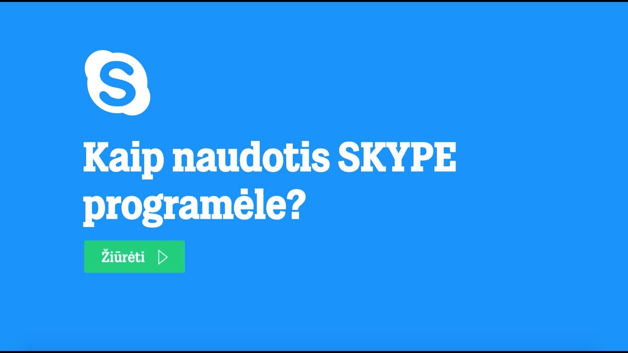 Kaip naudotis SKYPE programėle?