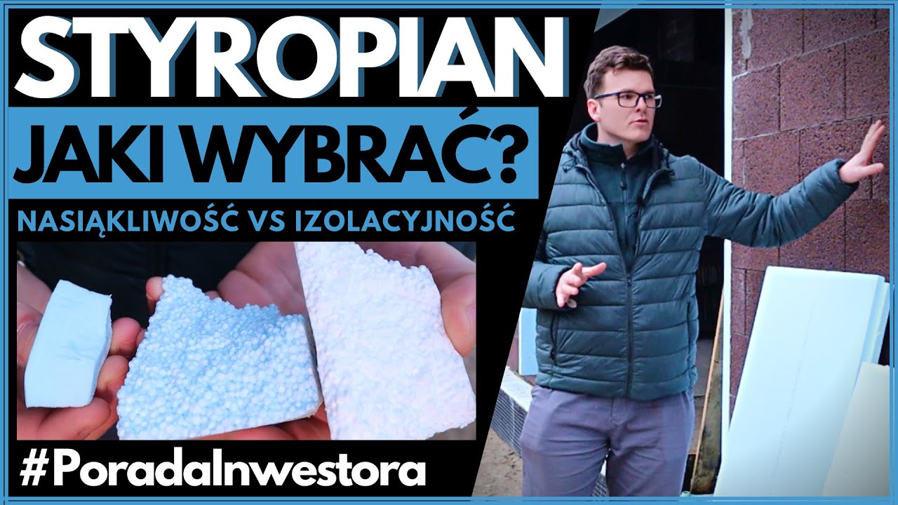 Jaki styropian wybrać? Fundament, posadzka, ściana. Nasiąkliwość XPS a EPS? #PoradaInwestora