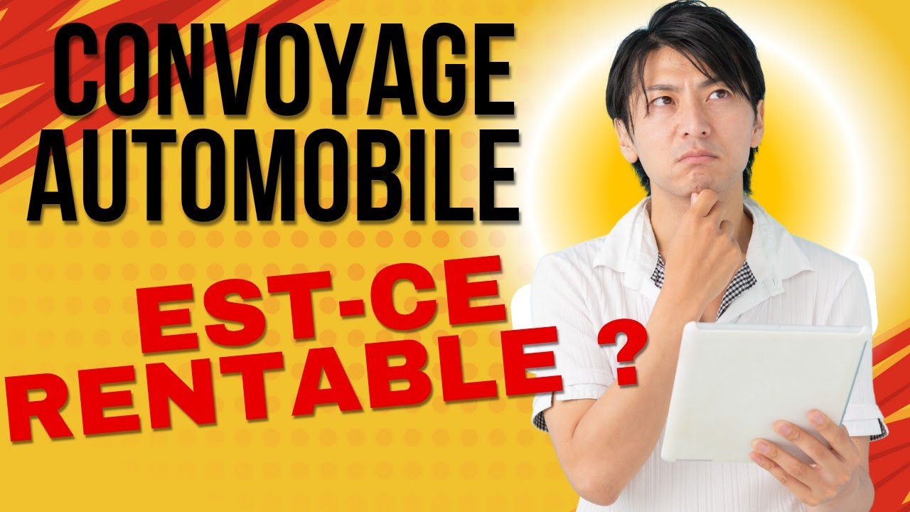  Convoyage automobile : Est-ce Rentable ?