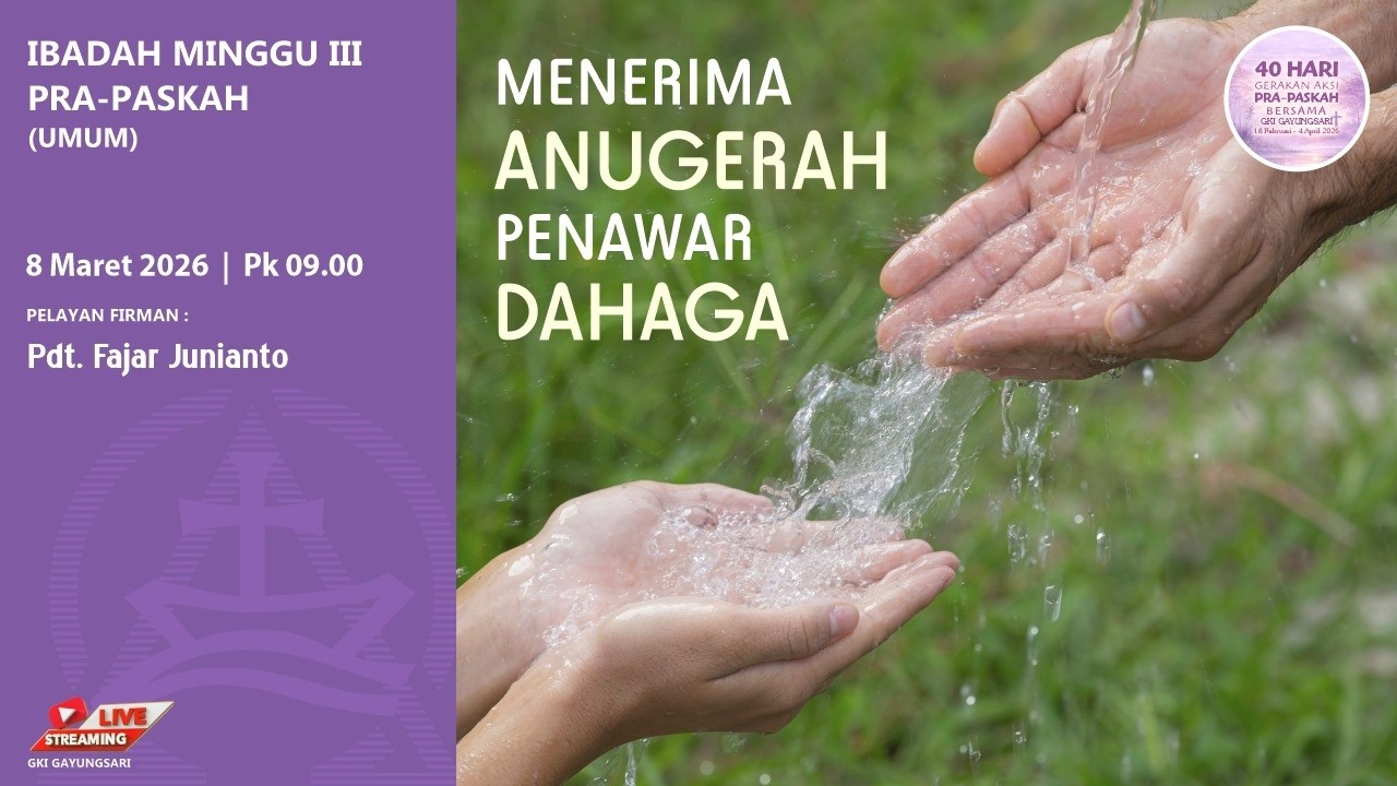 IBADAH MINGGU PRA PASKAH III - GKI GAYUNGSARI - 8 MARET 2026