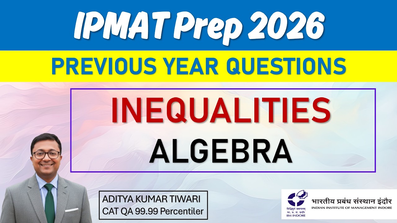 IPMAT 2026 Prep🔥Inequalities IPMAT PYQs | Algebra || IIM Indore + IIM Rohtak PYQ & Solutions