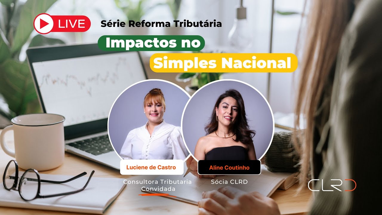 Série Reforma Tributária // Impactos no Simples Nacional