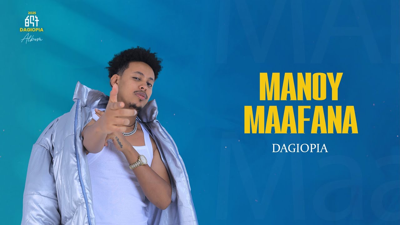 DAGIOPIA - MANOYMEFENA (feat. Rusha) ዳጊዮፒያ - ማኖይመፈና | Feat ሩሻ