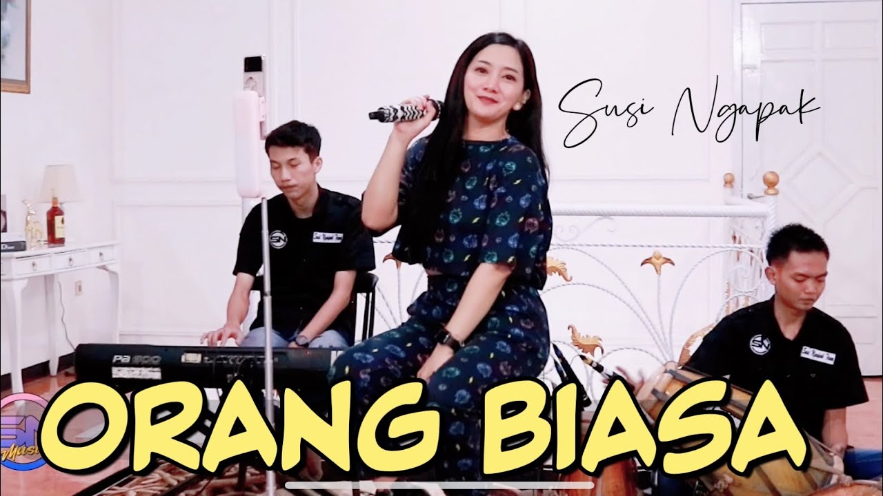 ORANG BIASA - SUSI NGAPAK (Live Cover) SN MUSIC