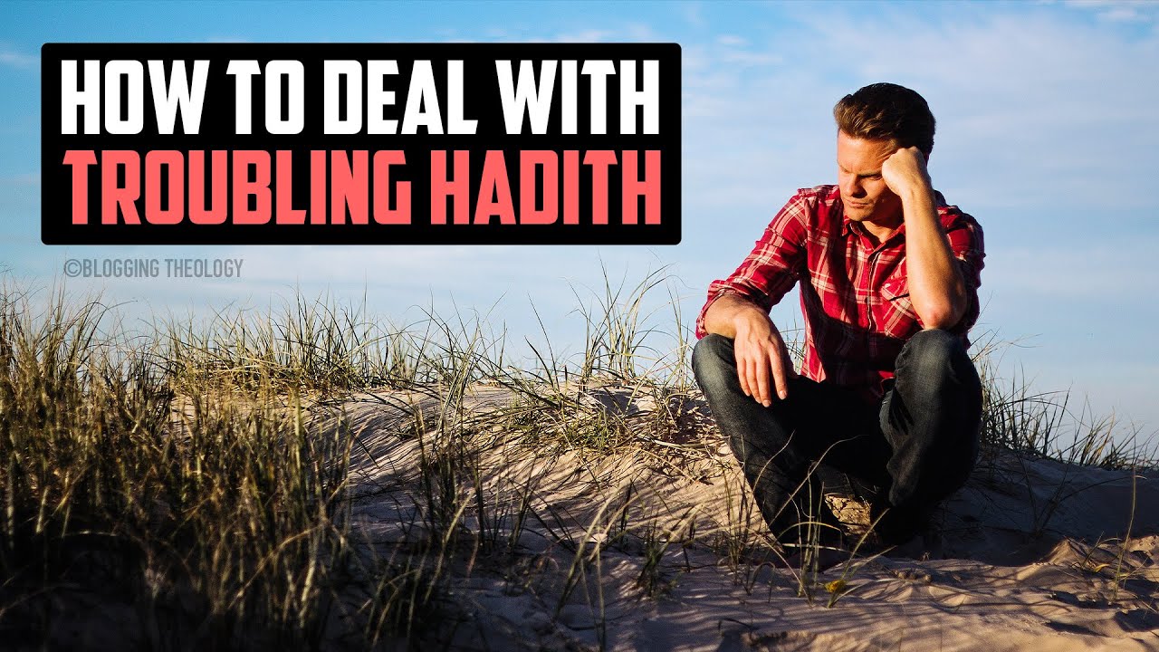 How To Deal With Troubling Hadith With Muntasir Zaman