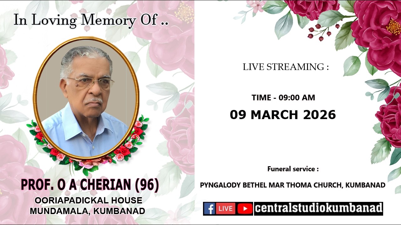 FUNERAL LIVE STREAMING -  PROF . O A CHERIAN  ( 09-03-2026 )