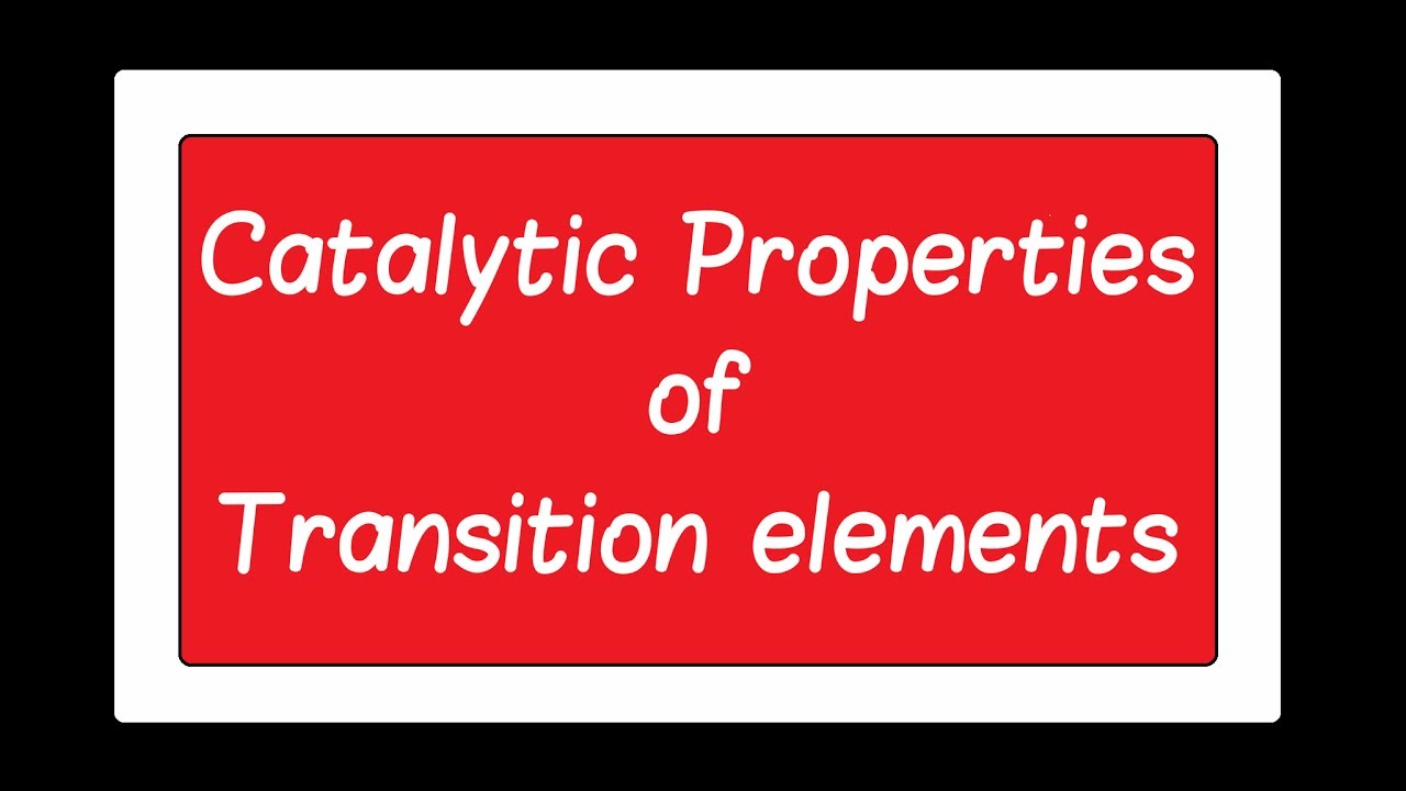 5 Catalytic Properties of Transition elements ch2 12th