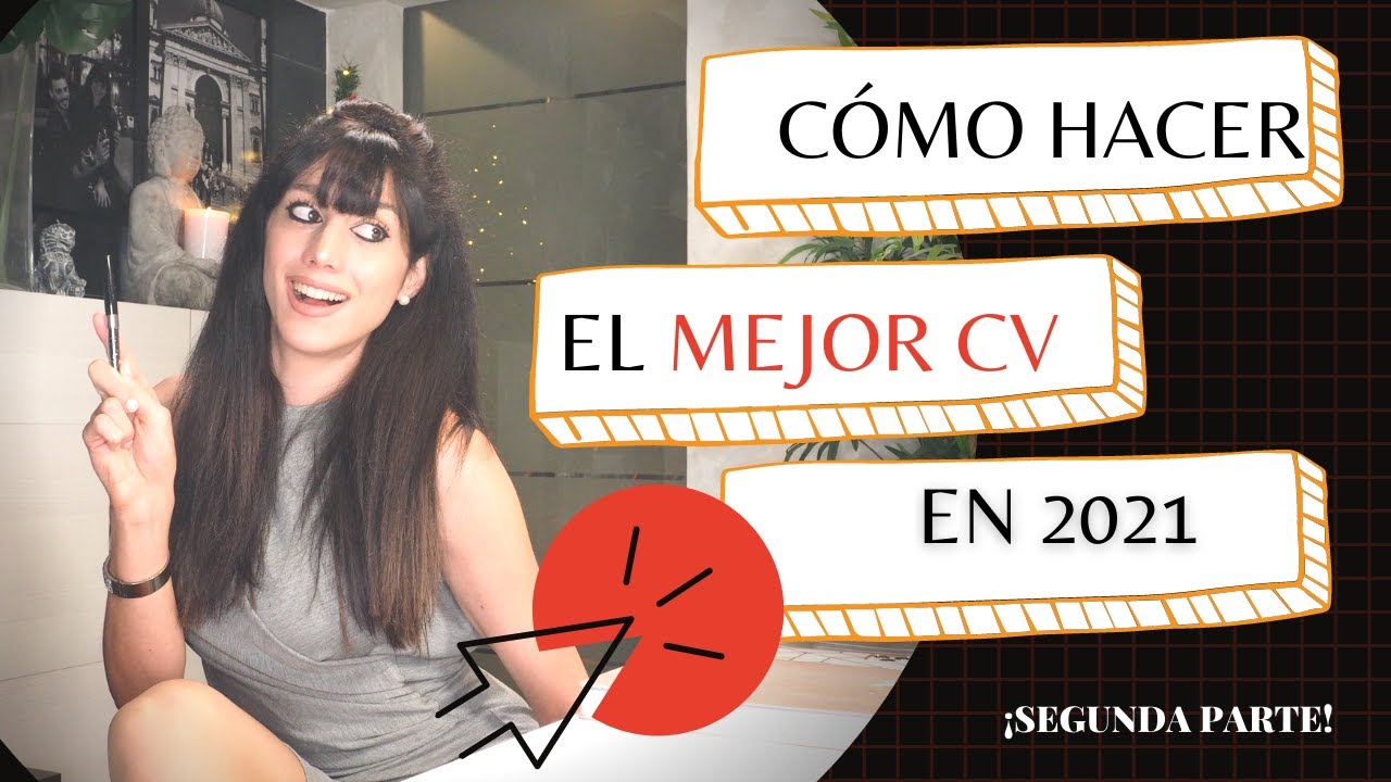 Cómo hacer un buen CURRICULUM en 2021 - 2022 | SEGUNDA PARTE👍