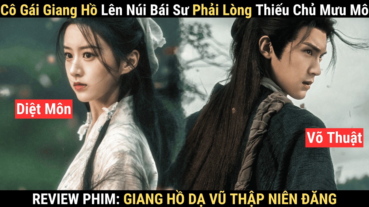 Review Phim: Cô Gái Giang Hồ Lên Núi Bái Sư Phải Lòng Thiếu Chủ Mưu Mô | Phim Võ Thuật 2026