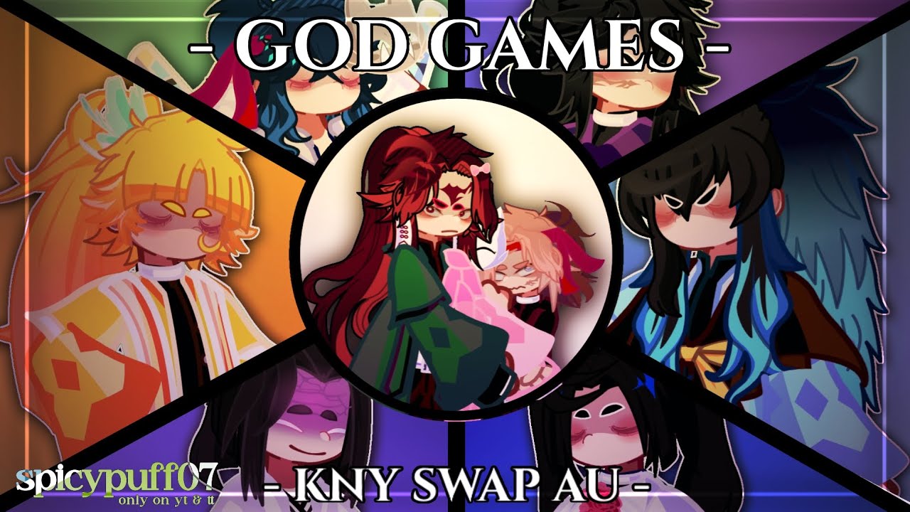 - 𝐆𝐎𝐃 𝐆𝐀𝐌𝐄𝐒 - || kny swap au || inspo: @beddybite @Teehee-m4o || gl2 || gcmv || spicypuff07 ||